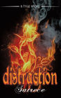 Distraction: A True Story