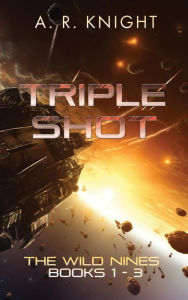 Title: Triple Shot: The Wild Nines Books 1-3, Author: A.R. Knight