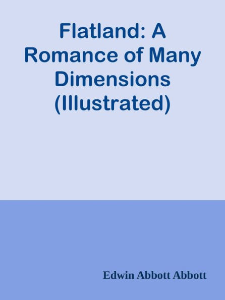 Flatland: A Romance of Many Dimensions (Illustrated)