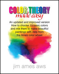 Title: Color Theory Made Easy, Author: Jim Ames