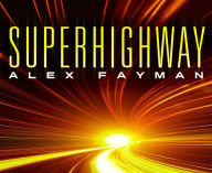 Title: Superhighway, Author: Alex Fayman