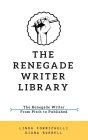 The Renegade Writer Library: The Renegade Writer & From Pitch to Published