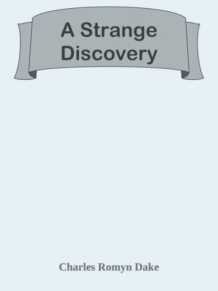 A Strange Discovery