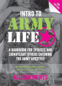 Intro To Army Life: A Handbook for Spouses and Significant Others Entering the Army Lifestyle