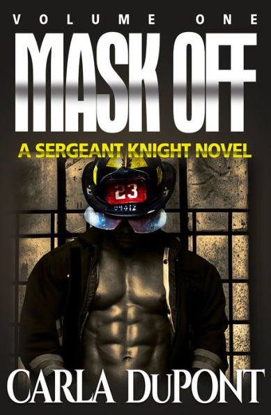 Mask Off: A Sgt. Knight Novel Volume One