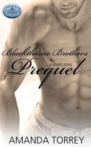 Title: Blackthorne Brothers Prequel, Author: Amanda Torrey