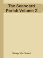 The Seaboard Parish Volume 2