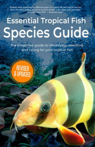 Title: Essential Tropical Fish: Species Guide, Author: Burak TÃzÃn