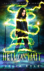 Title: Hell Can Wait (Urban Fantasy), Author: Celia Kyle