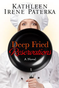 Title: Deep Fried Reservations, Author: Kathleen Irene Paterka
