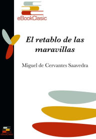 Title: El retablo de las maravillas (Anotado), Author: Miguel de Cervantes Saavedra