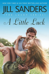 Title: A Little Luck, Author: Jill Sanders