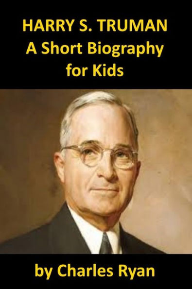 Harry S. Truman - A Short Biography for Kids (with review quiz)