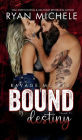 Bound by Destiny (Ravage MC Bound Series Book Five)