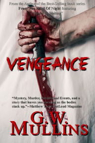 Title: Vengeance, Author: G.W. Mullins