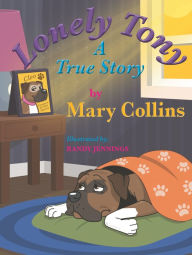 Title: Lonely Tony: A True Story, Author: Mary Collins