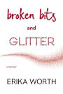 Broken Bits and Glitter