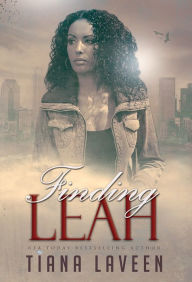 Title: Finding Leah, Author: Tiana Laveen