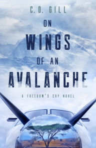 Title: On Wings of an Avalanche, Author: C.D. Gill