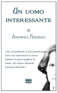Title: Un uomo interessante, Author: Andrea Perego