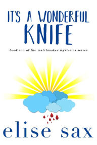 Title: It's A Wonderful Knife, Author: Elise Sax