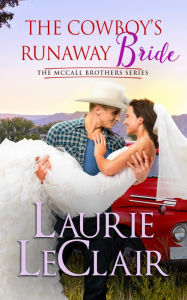 Title: The Cowboy's Runaway Bride, Author: Laurie LeClair