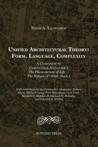 Title: Unified Architectural Theory, Author: Nikos Salingaros