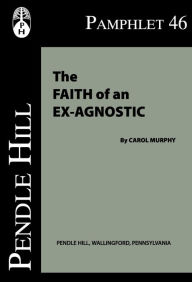 Title: The Faith of an Ex-Agnostic, Author: Carol R. Murphy