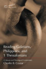 Reading Galatians, Philippians, and 1 Thessalonians: A Literary and Theological Commentary