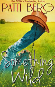Title: Something Wild, Author: Patti Berg