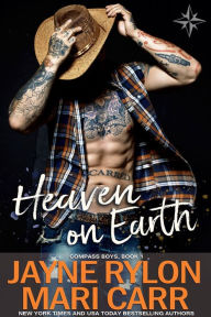 Title: Heaven on Earth (Compass Boys Series #1), Author: Jayne Rylon