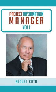 Title: Project Information Manager, Vol I, Author: Miguel Soto