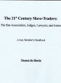 The 21st Century Slave-Traders: The Bar Association, Judges, Lawyers, and Juries Thomas De Martin