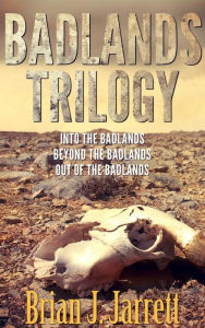 Title: Badlands Trilogy, Author: Brian J. Jarrett