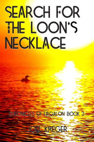 Title: Search for the Loon's Necklace, Author: Joel Kreger