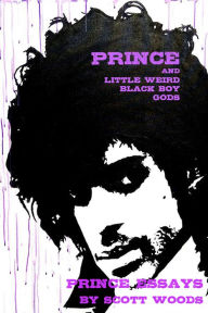 Title: Prince and Little Weird Black Boy Gods, Author: Scott Woods