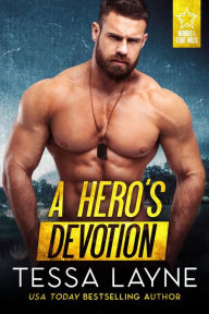 Title: A Hero's Devotion, Author: Tessa Layne