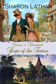 Title: Darcy and Elizabeth: Hope of the Future, Author: Sharon Lathan