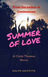 Title: SUMMER OF LOVE, Author: Ralph Griffith