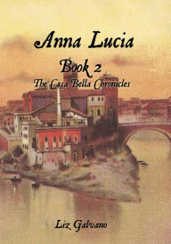 Title: Anna Lucia, Author: Liz Galvano