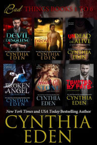 Title: Bad Things Deluxe Box Set, Books 1 to 6, Author: Cynthia Eden