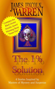 Title: The 1% Solution, Author: James Lincoln Warren