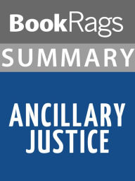 Title: Summary & Study Guide: Ancillary Justice, Author: BookRags