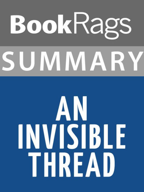 Summary & Study Guide: An Invisible Thread by BookRags | eBook | Barnes ...