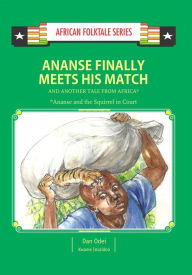 Title: Ananse Finally Meets His Match & Another Tale from Africa, Author: Dan Odei