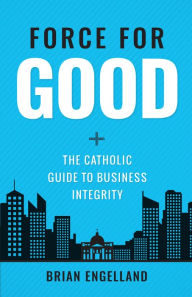 Title: Force for Good, Author: Brian Engelland