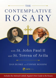 Title: The Contemplative Rosary with St. John Paul II and St. Teresa of Avila, Author: Dan Burke