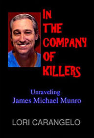 Title: IN THE COMPANY OF KILLERS, Author: LORI CARANGELO