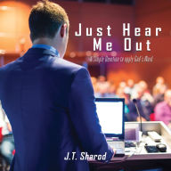 Title: Just Hear Me Out, Author: J.T. Sharod