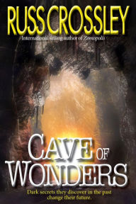 Title: Cave of Wonders, Author: Russ Crossley